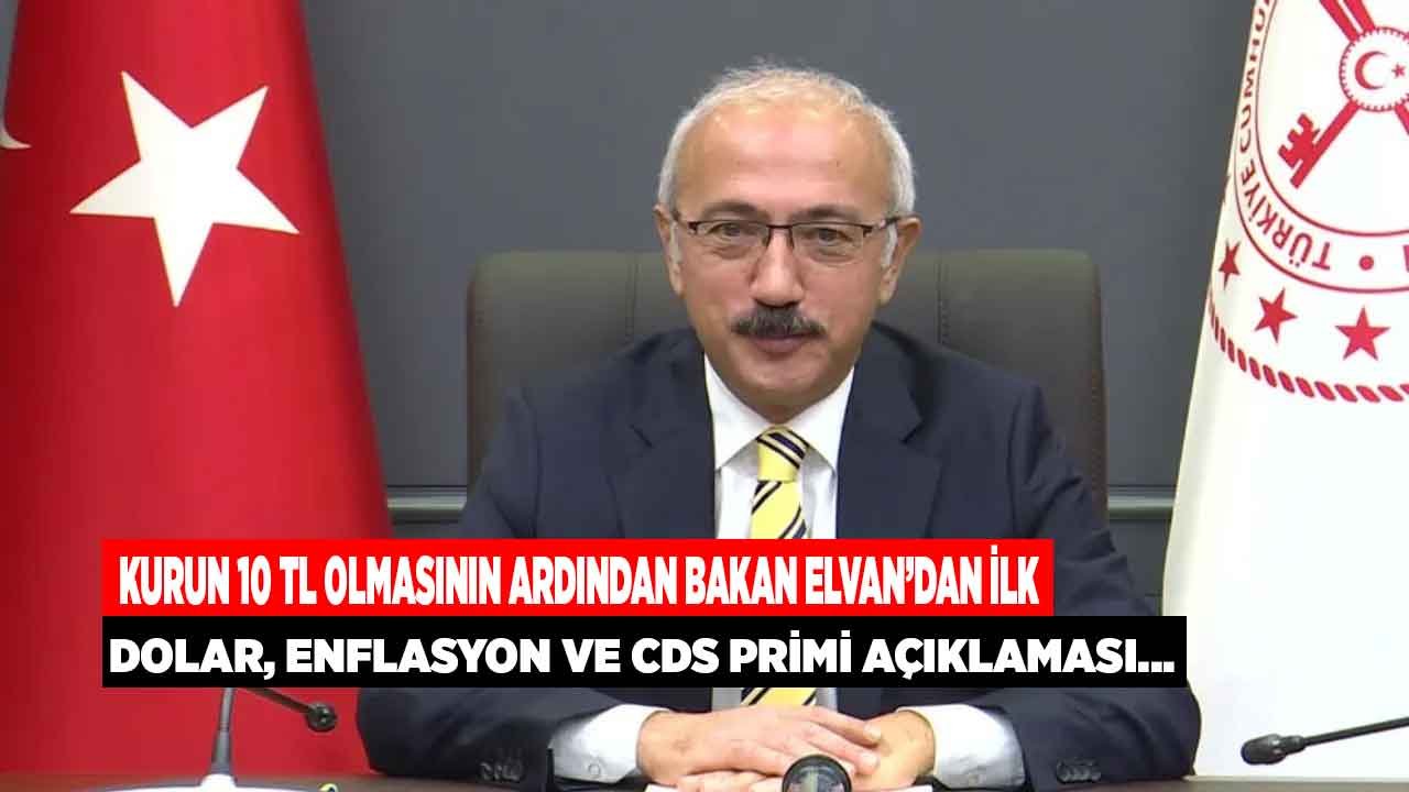 10 TL Olan Dolur Kuru Sonrası Hazine Bakanı Elvan'dan Son Dakika Enflasyon, Kur ve CDS Primi Açıklaması!