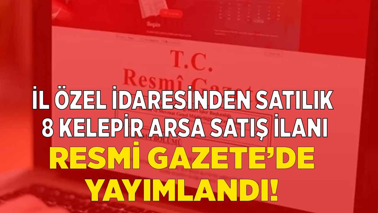 İl Özel İdaresinden Arsa Satışı İhalesi! 8 Kelepir Fiyatlı Arsa, Fırsat İhale İlanı İle Satışta