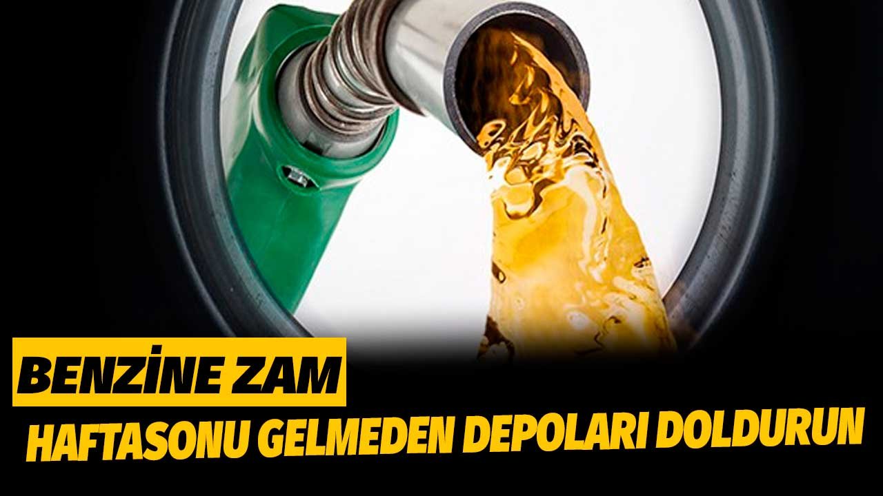 Haftasonuna Girmeden Depoları Doldurun! Benzine Zam Gelecek İddiası