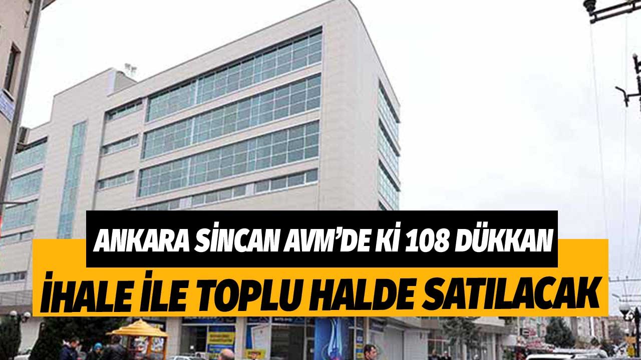 Ankara Sincan AVM'de Yer Alan 108 Dükkan Toplu Olarak Satılacak