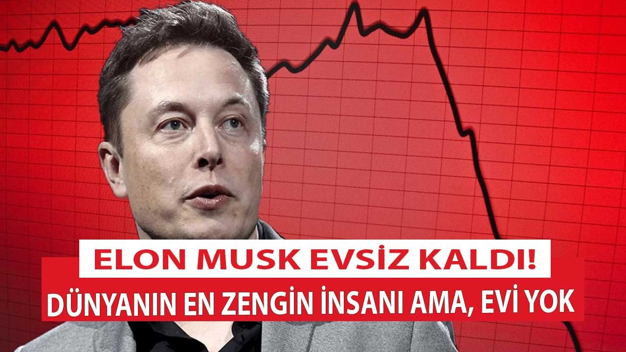 Dünyanın En Zengin İnsanı Ama 1 Evi Bile Yok! Elon Musk Son Evinide Sattı