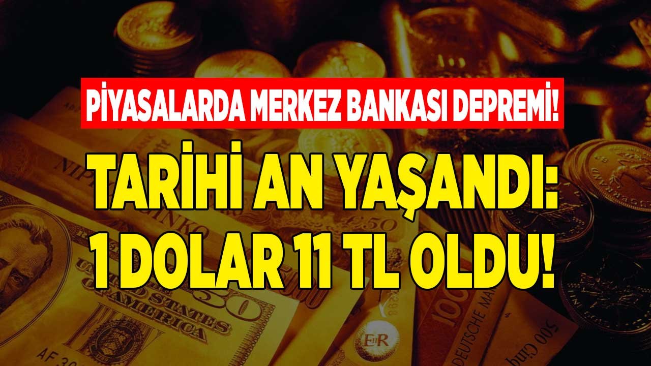 Son Dakika: 1 Dolar 11 TL Oldu!