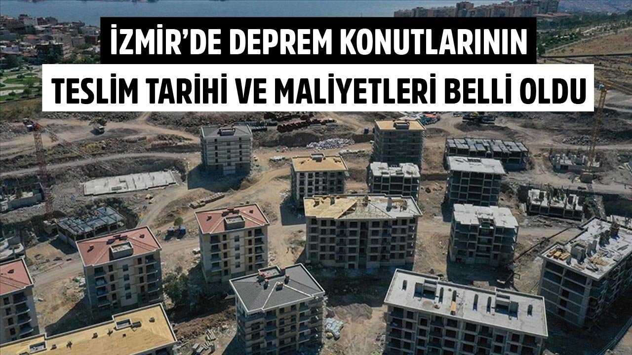 İzmir Deprem Konutları Teslim Tarihi Açıklandı!