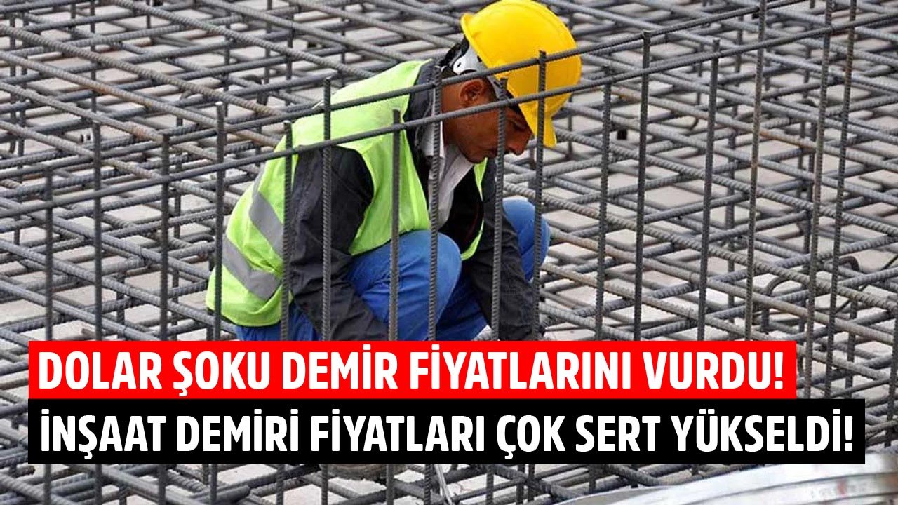 Dolar Şoku Demir Fiyatlarını Vurdu, Satışlar Durma Noktasına Geldi! İstanbul, Ankara, İzmir İnşaat Demiri Fiyatları!