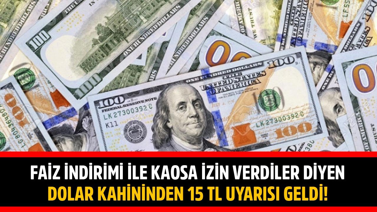 Faiz İndirimi İle Kaosa İzin Verdiler Diyen Dolar Kahini Ünlü Ekonomist Açıkladı! Dolar Kuru İçin 15 TL Uyarısı!