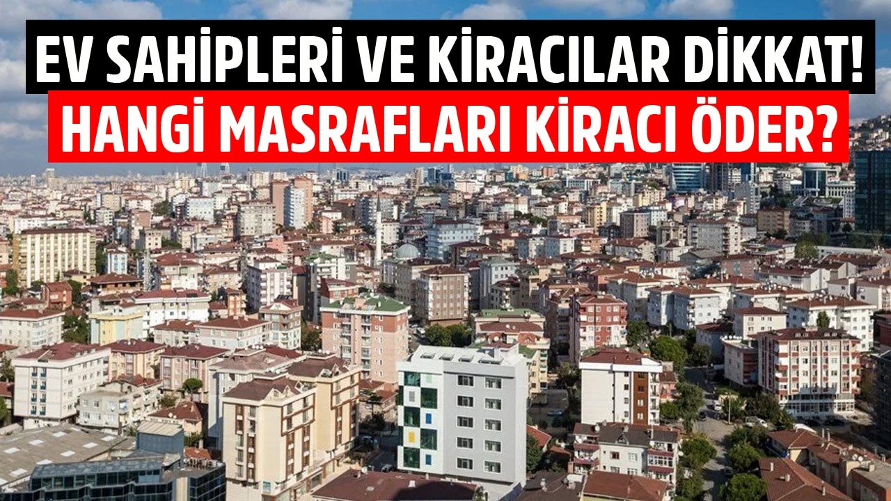 Kiradaki Evin Hangi Masraflarını Kiracılar Öderler?