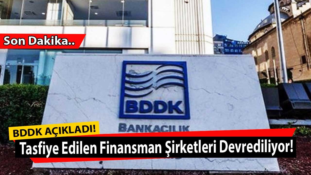 SON DAKİKA: Tasfiye Edilen Faizsiz Tasarruf Finansman Katılım Şirketleri Hakkında BDDK Yeni Karar Açıkladı