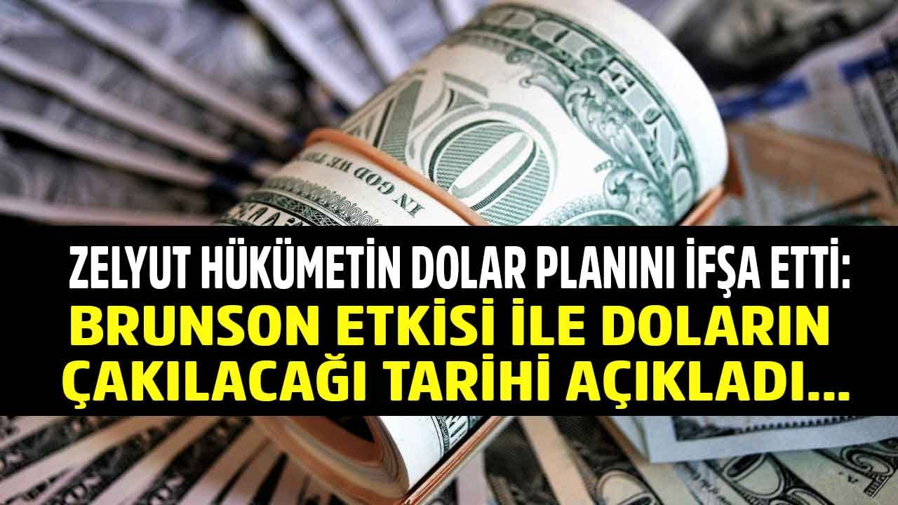 Zelyut Dolar Ne Zaman Düşecek Açıkladı! Hükümetin Dolar Planı Brunson Etkisi Yaratacak, O Tarihte Kur Çok Sert Düşecek