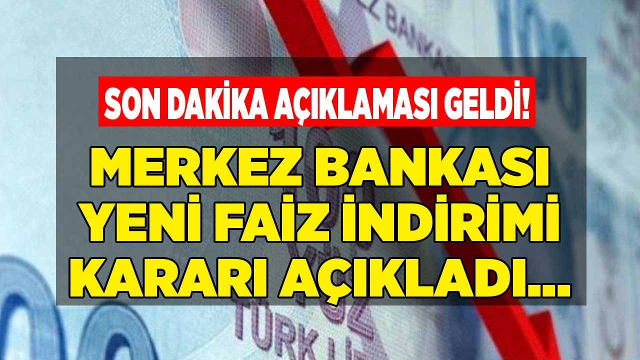 Son Dakika Açıklaması Geldi: Merkez Bankası Yeni Faiz İndirimi Yaptığını Duyurdu!