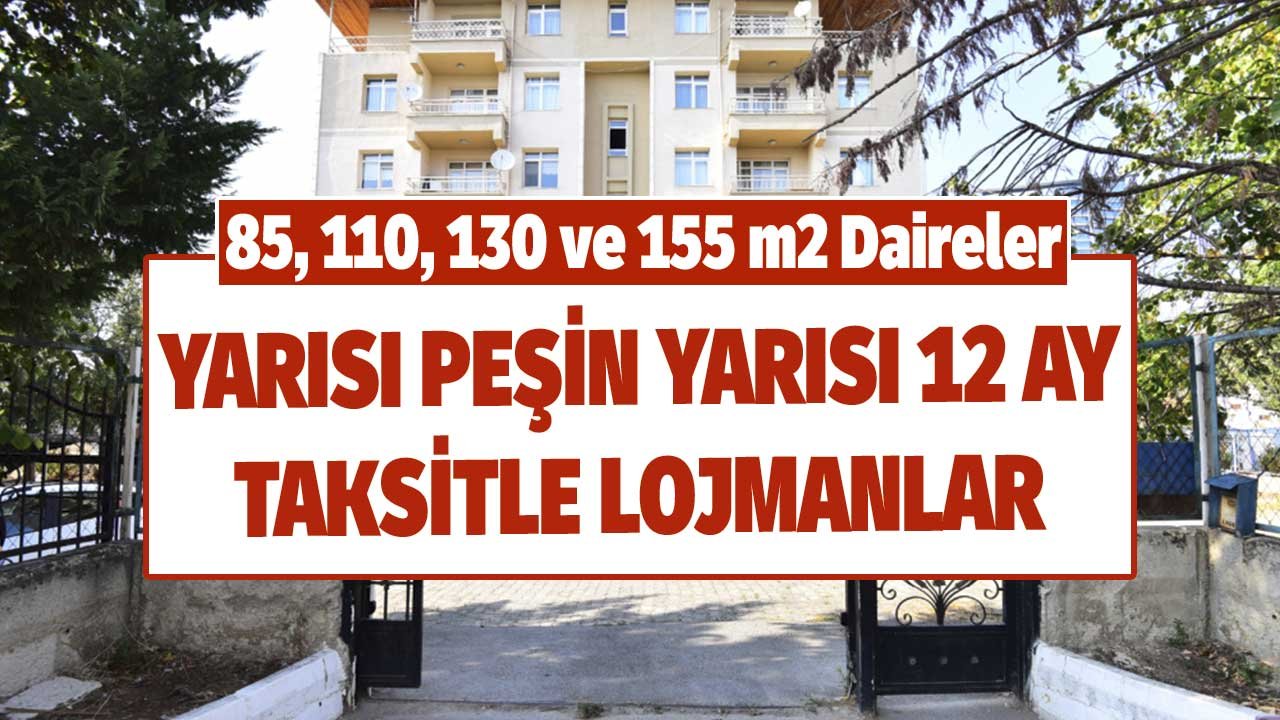 Yarısı Peşin Yarısı 12 Ay Taksitle Lojman Satışı! 85, 110, 130 ve 155 m2 Daireler