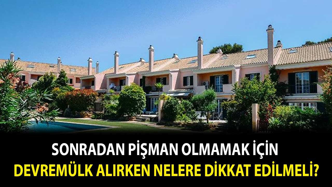 Devremülk Alırken Sonradan Pişman Olmamak İçin Nelere Dikkat Edilmeli?