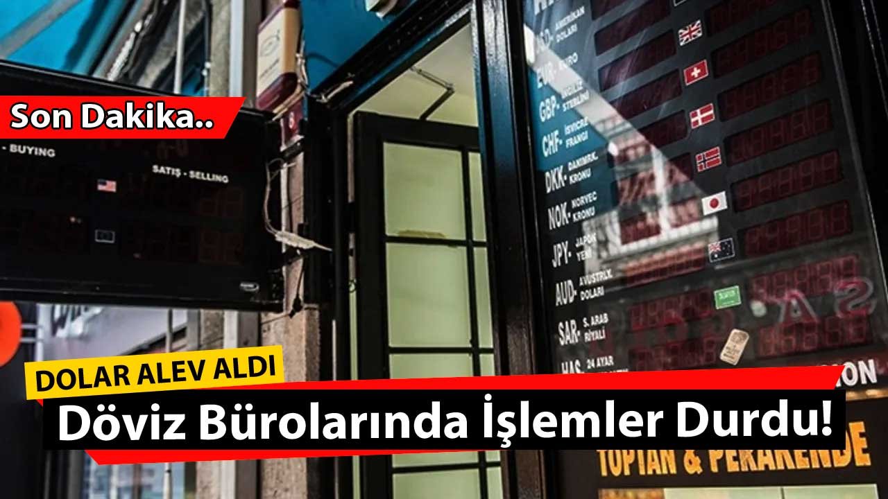 Son Dakika: Herkes Bankalara ve Döviz Bürolarına Koştu, Satışlarlar Durduruldu!