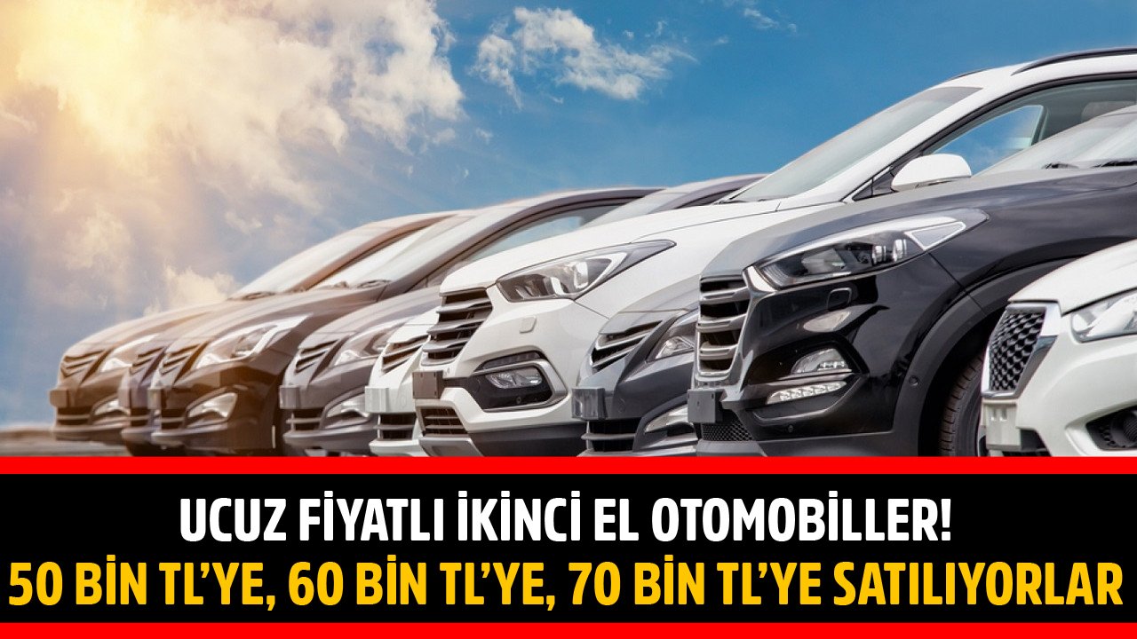 Ucuz Fiyatlarıyla Piyasaya Meydan Okuyan 2. El Otomobiller! 50 Bin TL'ye, 60 Bin TL'ye, 70 Bin TL'ye Satılıyorlar!