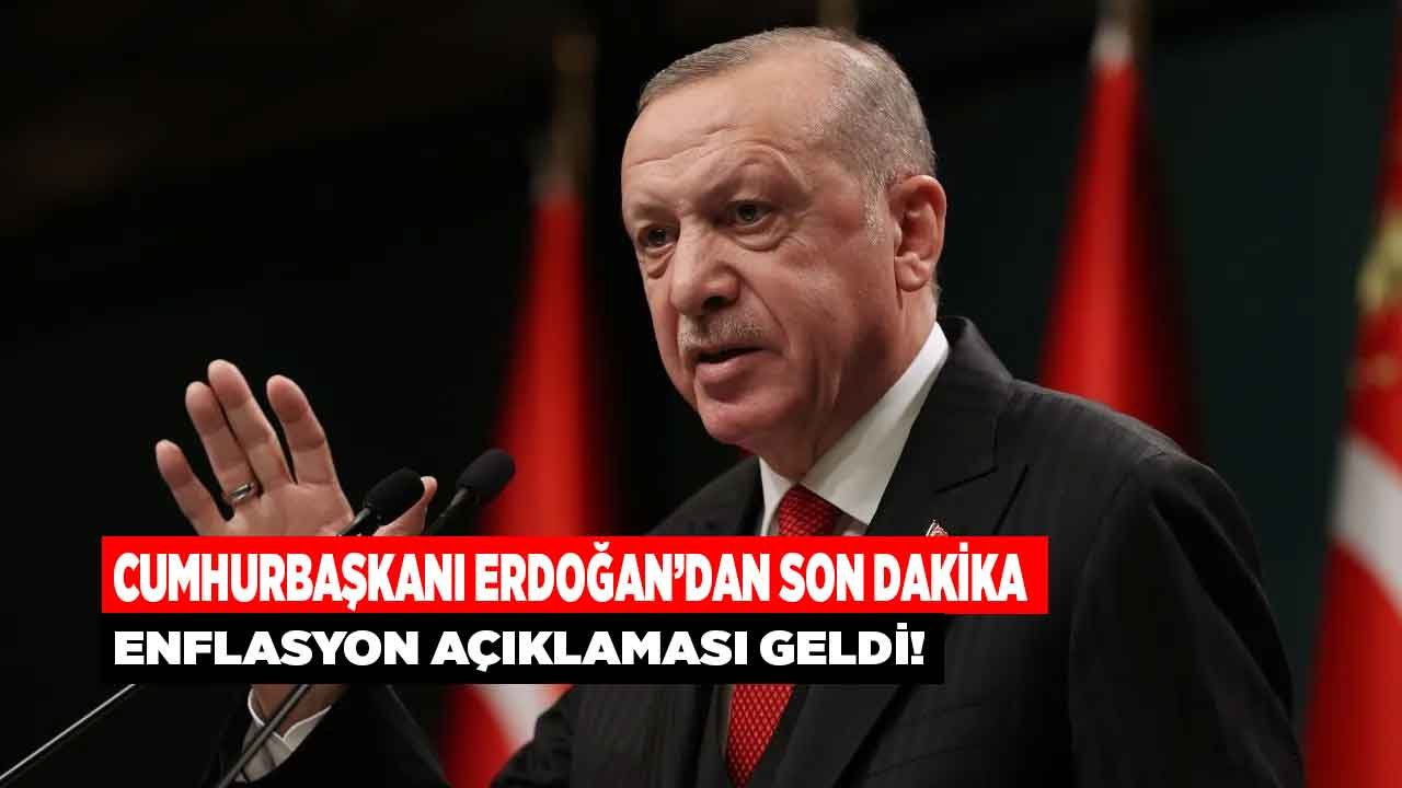 Son Dakika: Enflasyon Neden Yükseliyor Sorusuna Cumhurbaşkanı Erdoğan Yanıt Verdi!