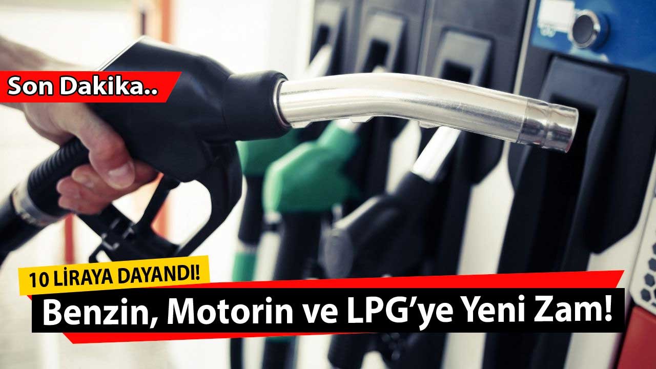 LGP Otogaz, Benzin ve Motorin Fiyatlarına Tek Kalemde 1 TL Zam! Akaryakıt Litre Satış Fiyatı 10 Liraya Dayandı