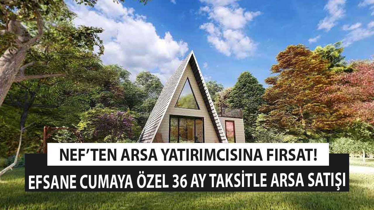 HepsiBurada İndirim Kampanyası: 36 Ay Taksitle NEF Ilgaz ve Eskişehir Arsa Projesi İle Efsane Fiyat!