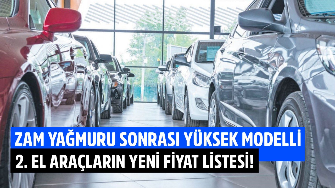 Zam Yağmuru Araba Fiyatlarını Uçurdu! Sıfır Kilometre Ayarında 2020 ve 2021 Model Satılık 2. El Araçların Fiyat Listesi!