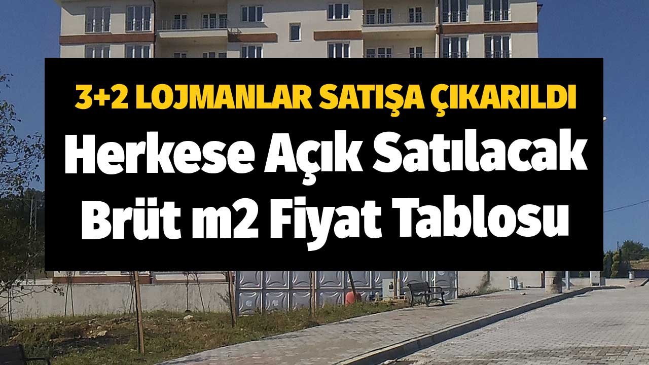 3+2 Lojmanlar Satışa Çıkarıldı! Kapalı Usulle Herkese Açık Satılacak Brüt m2 Fiyat Tablosu