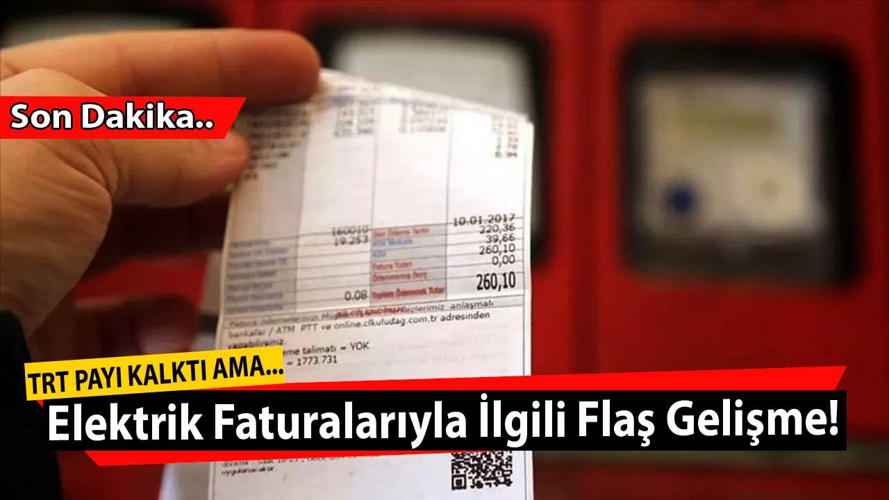 Elektrik Faturalarından TRT Payı Kaldırıldı, Yeni Oyun Fena Patladı!