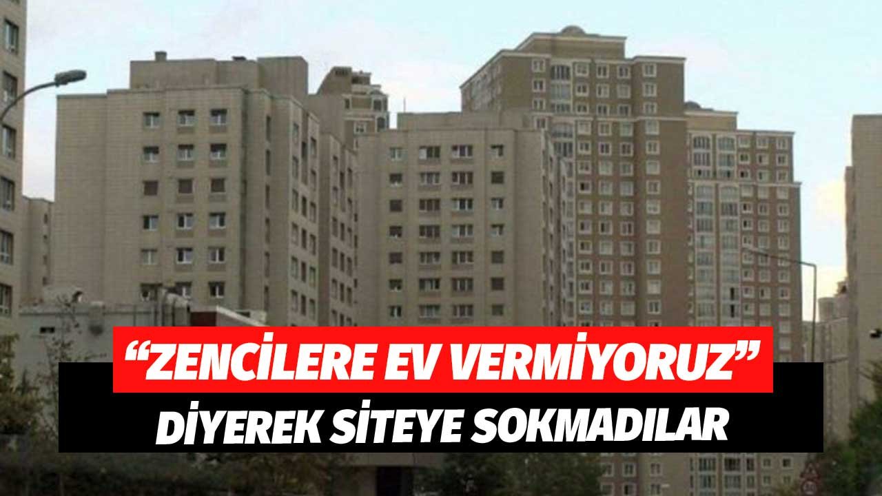 Ev Sahibi Anlaştığı Halde Zencilere Ev Vermiyoruz Diyerek Site Yönetimi Kabul Etmedi