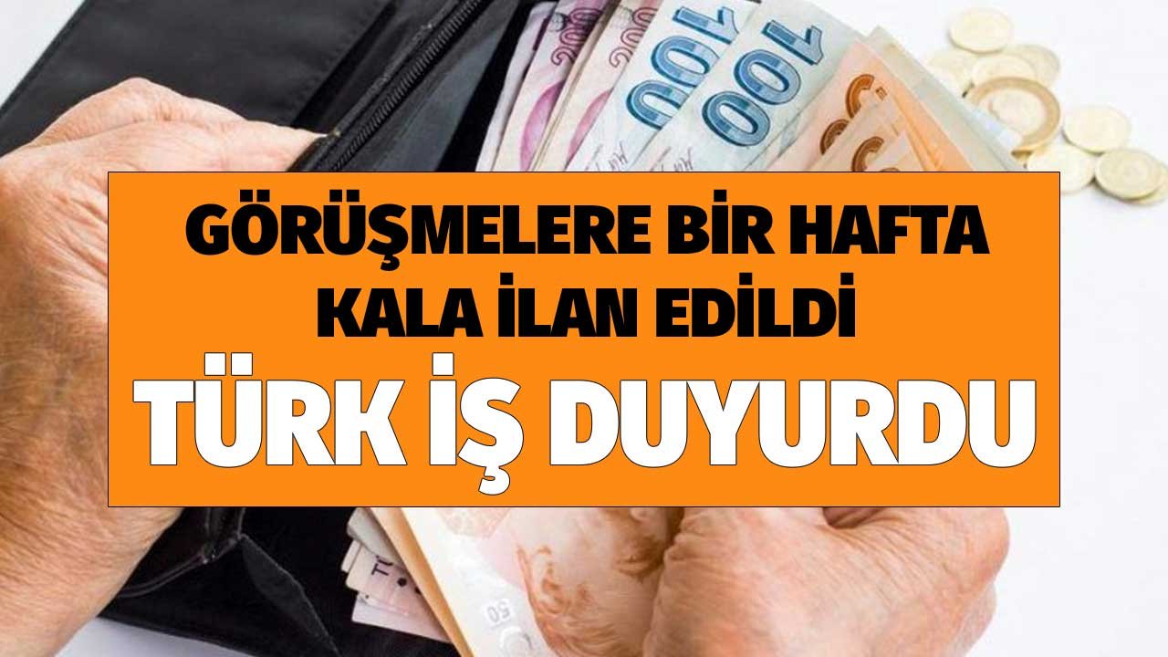 Görüşmelere Bir Hafta Kala İlan Edildi! Türk İş Sendikası Rakamı Masaya Koydu