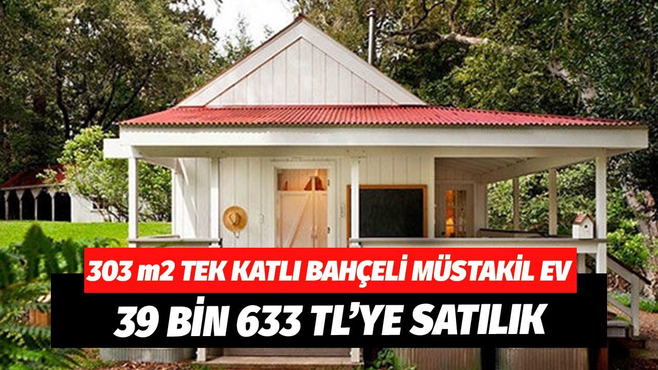 303 m2 Tek Katlı Bahçeli Müstakil Ev 39 Bin 633 TL'ye Satılık