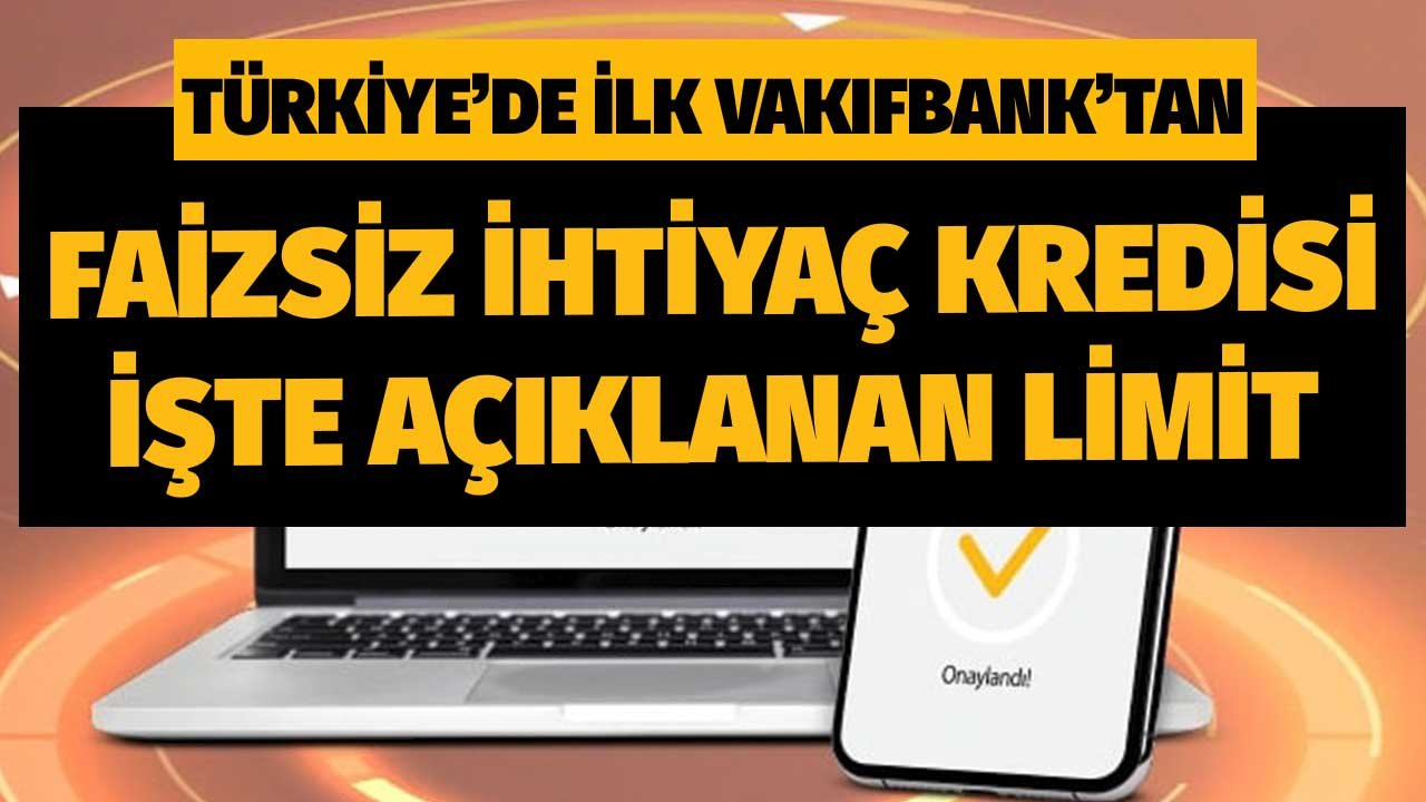 Türkiye'de İlk Olarak Duyuruldu! Vakıfbank'tan Faizsiz İhtiyaç Kredisi İşte Açıklanan Limit