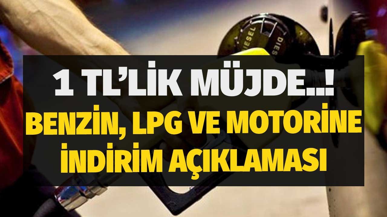 1 TL'lik Müjde! Benzin, LPG, Otogaz Fiyatlarına İndirim Mi Gelecek?