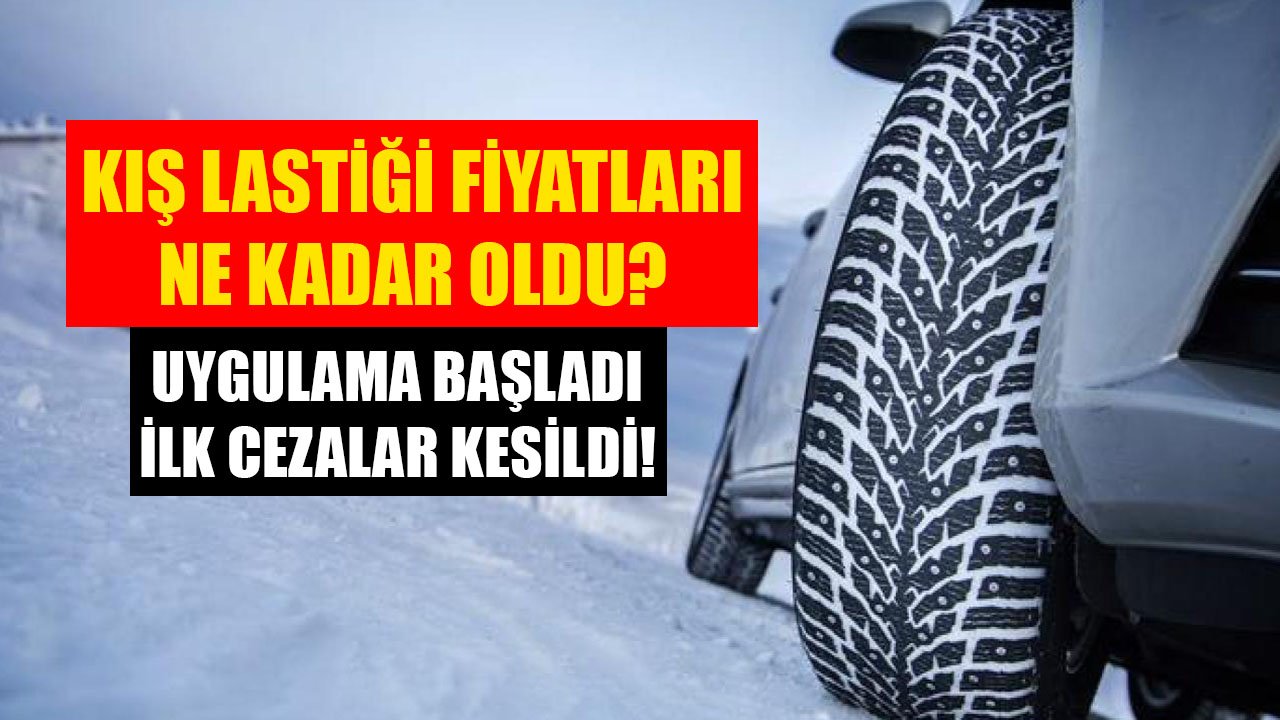 Zorunlu Uygulama Başladı, İlk Cezalar Kesildi! Kış Lastiği Fiyatları Kaç TL Oldu Aralık 2021!