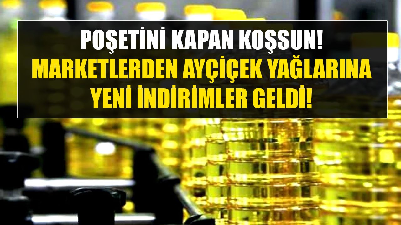 Poşetini Kapan Koşsun, Marketlerden Yeni İndirimler! BİM, A101, ŞOK, Migros, Carrefour Ucuz Ayçiçek Yağı Satmaya Başladı