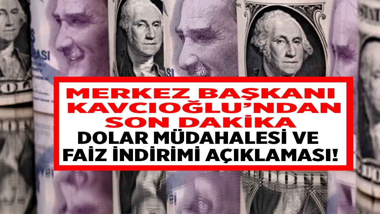 TCMB Başkanı Kavcıoğlu'ndan Son Dakika Döviz ve Faiz İndirimi Açıklaması Geldi!