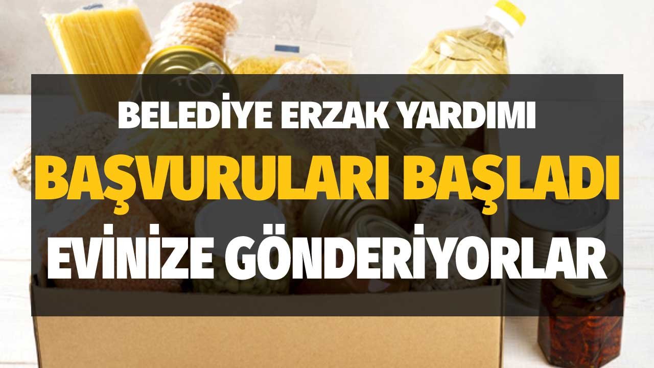 Belediye Erzak Yardımı Aralık Başvuruları Başladı! Evinize Gönderiyorlar