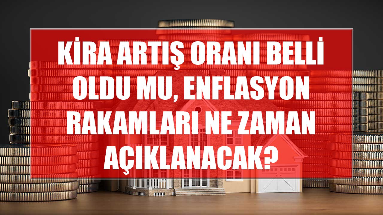 Kira Artış Oranı Aralık 2021 Belli Oldu Mu, Kasım 2021 Enflasyon Rakamları Ne Zaman, Saat Kaçta Açıklanacak?