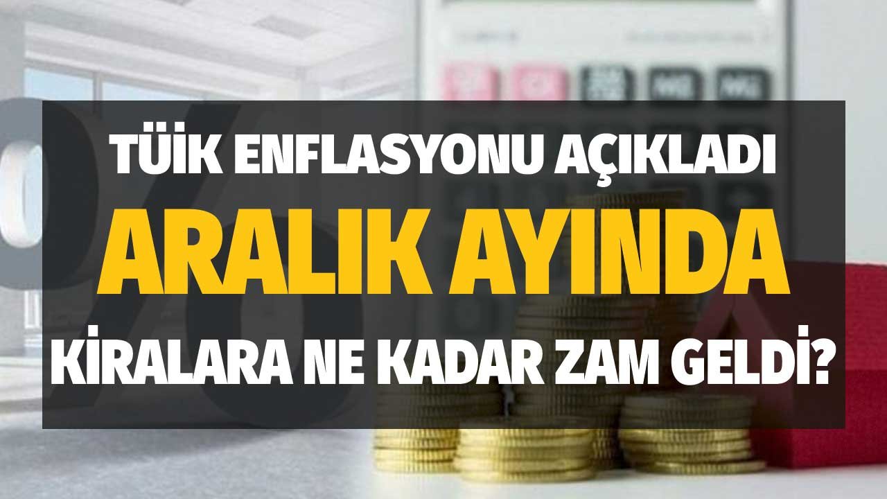 TÜİK Aralık 2021 Kira Artış Oranı! TEFE TÜFE Oranları Konut Kirası Zam Oranı Belli Oldu