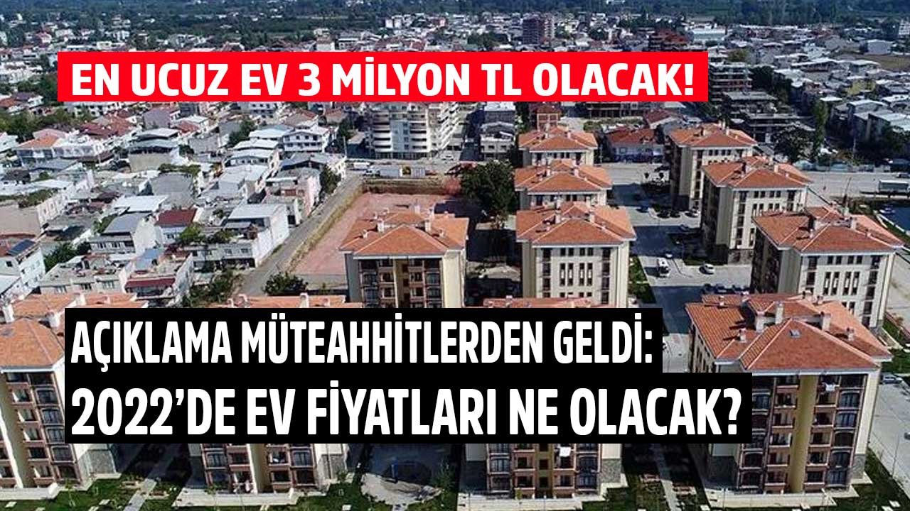 Müteahhitlerin 2022 Konut Fiyatları Tahmini Açıklandı! Ev Fiyatı Yeni Yılda Rekor Zam Beklentisi