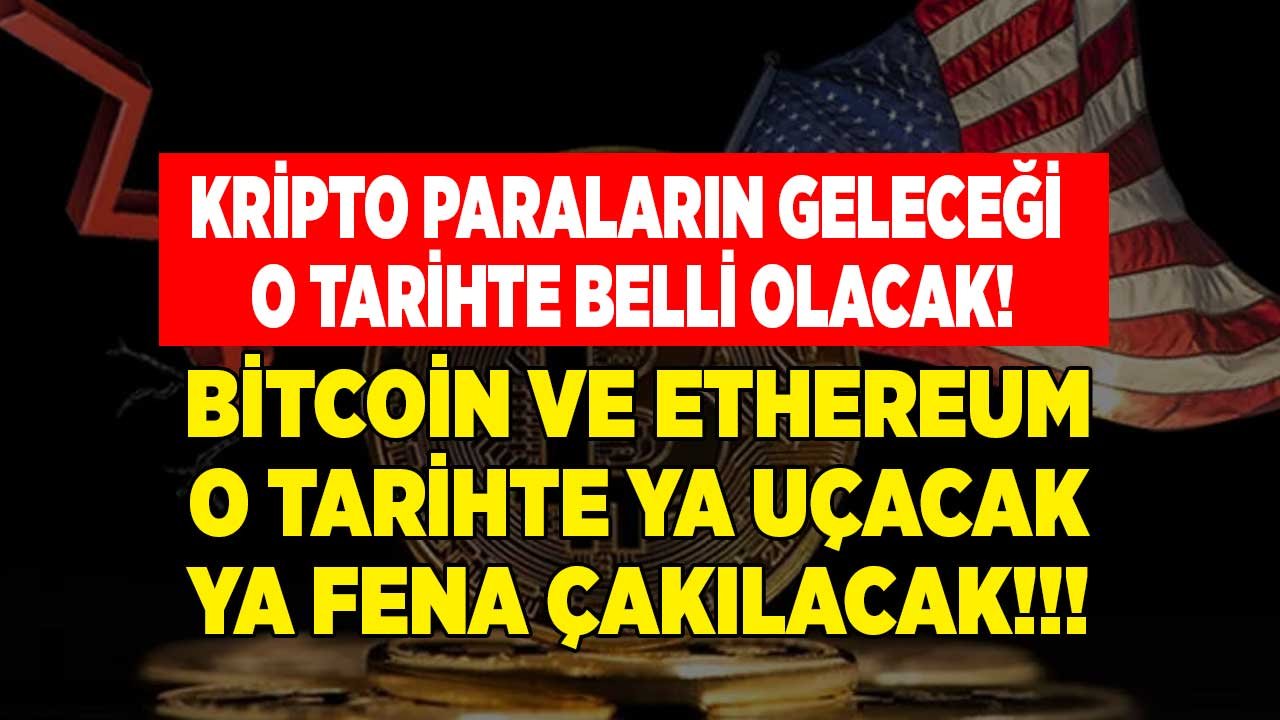 Bitcoin ve Ethereum O Tarihte Ya Çakılacak, Ya Uçacak ! Kripto Paraların Geleceği 8 Aralık'ta Belli Olacak