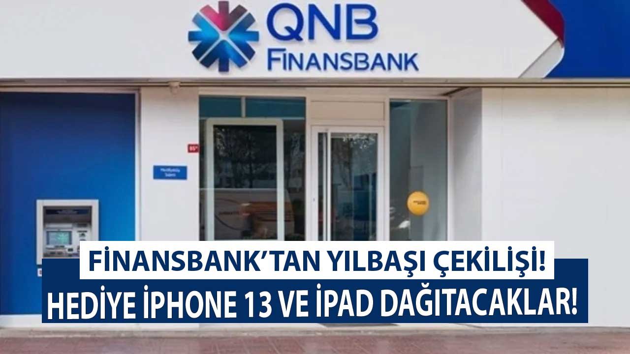 QNB Finansbank'tan Yıl Başı Çekilişi! Mobil Şubeye Giriş Yapanlara iPhone 13 ve iPad Kazanma Şansı