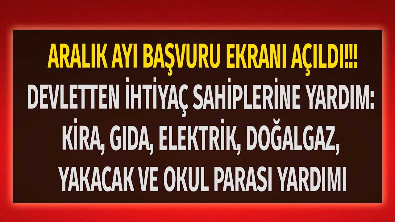 Devletten İhtiyaç Sahiplerine Yardım: Kira, Gıda, Elektrik Faturası, Doğalgaz, Yakacak, Okul Para Yardımı Başvuru Formu