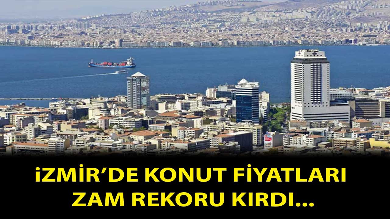 İzmir'de Konut Fiyatları Alev Aldı, Dünya Genelinde En Çok Zam Yapılan İkinci Şehir Oldu