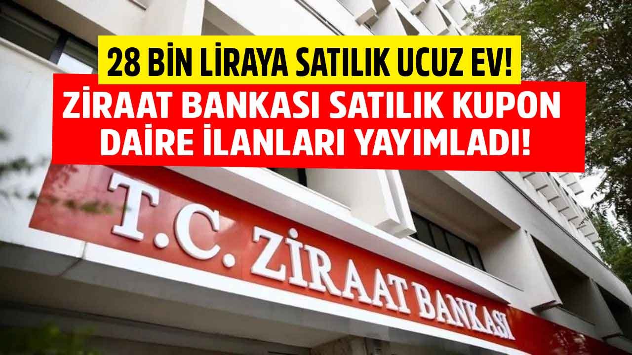 Ziraat Bankası Satılık Kupon Daire İlanı Yayımladı: 28 Bin Liraya Satılık Ucuz Ev!