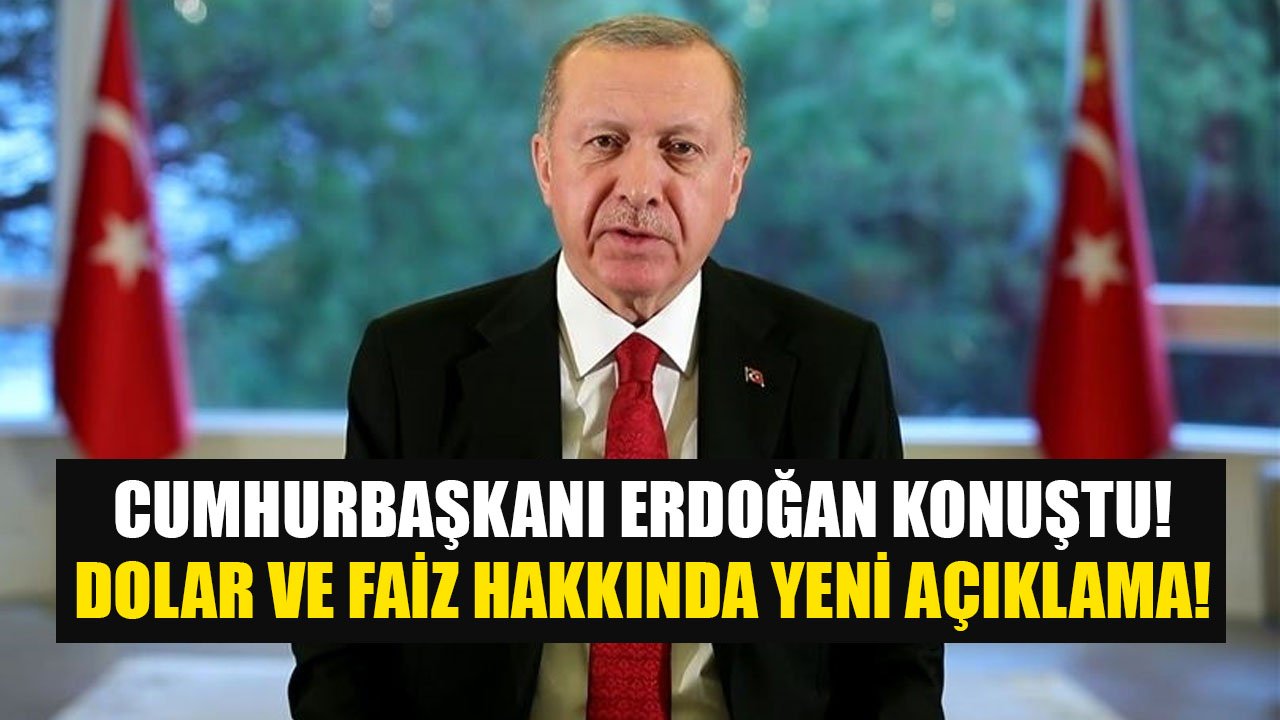Cumhurbaşkanı Erdoğan'dan Dolar Ve Faiz Hakkında Yeni Açıklama!