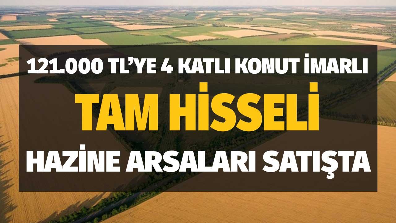 4 Kat Konut İmarlı Tam Hisseli Arsalar! 121.000 TL'den Başlayan Fiyatlarla Kamudan Satılık