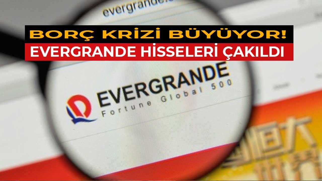 Borç Krizi Altındaki Evergrande Hisseleri Eridi! Emlak Krizinde Son Durum Ne?