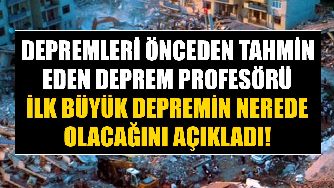 Depremleri Doğru Tahmin Eden Prof. Dr. Övgün Ahmet Ercan İlk Büyük Depremin Nerede Olacağını Açıkladı!