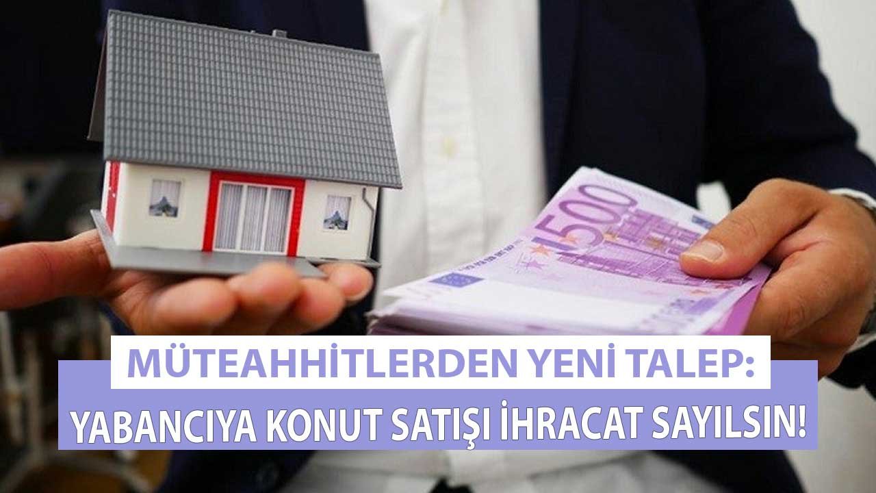 Yabancıya Gayrimenkul Satan Müteahhit İhracatçı Sayılacak Mı?