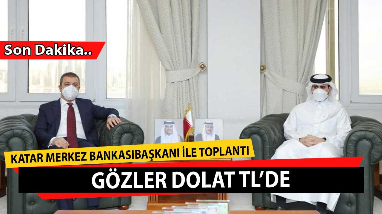 Kavcıoğlu Katar Merkez Bankası Başkanıyla Bir Araya Geldi! Kritik Toplantı Sonrası Gözler Dolar TL'de