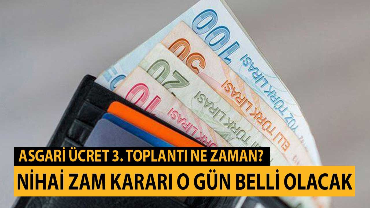 Asgari Ücrette 3. ve Son Toplantı Ne Zaman, Hangi Gün? Nihai Zam Kararı Açıklanacak