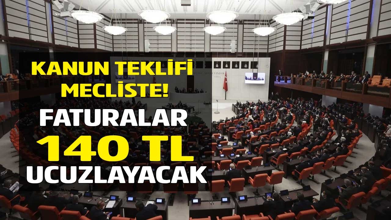 Cep Yakan Faturalar 140 TL Ucuzlayacak! Doğalgaz ve Elektrik Faturası İçin Vergi İndirimi Kanun Teklifi Mecliste