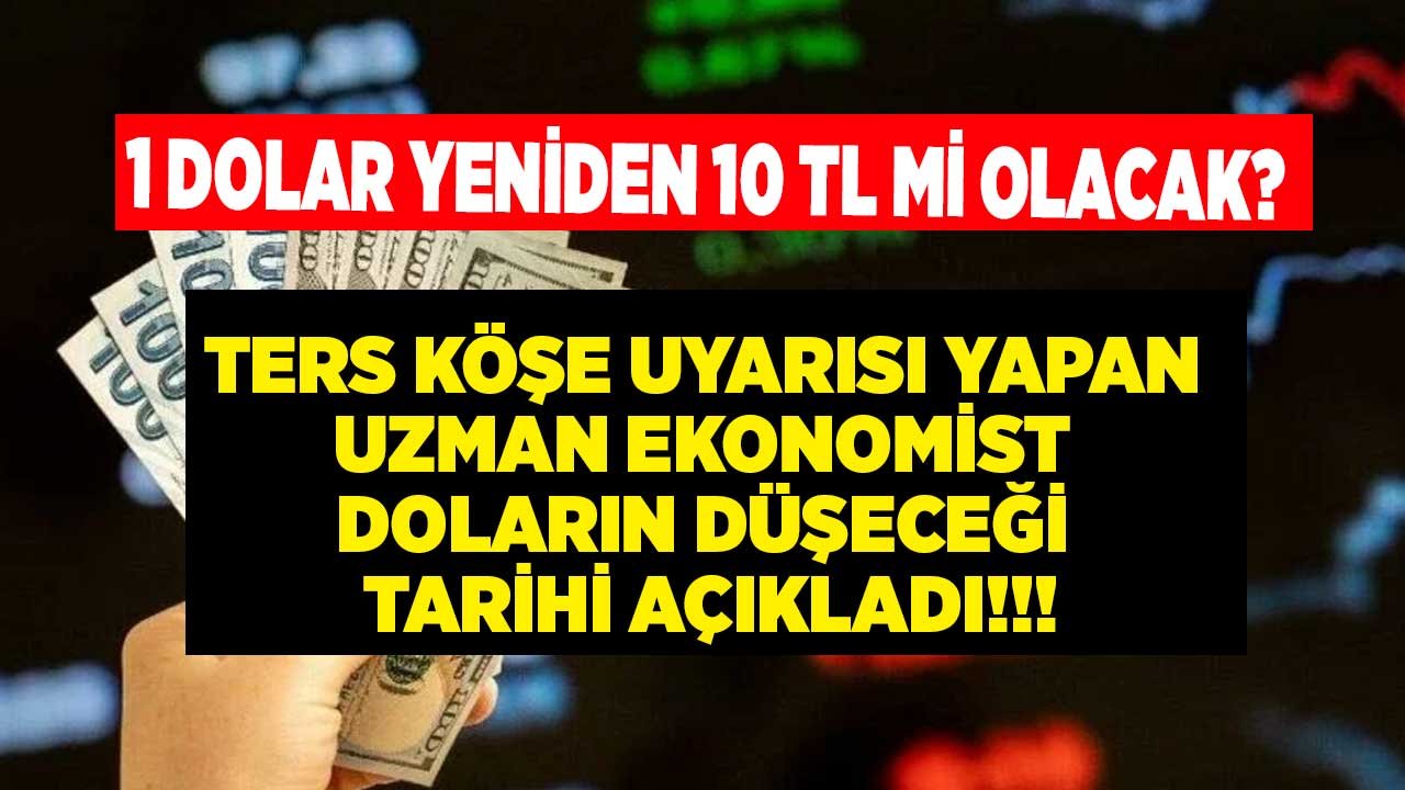 Çarşı Fena Karıştı: 15 TL Olacak Denen Dolar İçin Uzmanı Ters Köşe Uyarısı Yaptı! 1 Dolar Yeniden 10 TL Olur Mu?