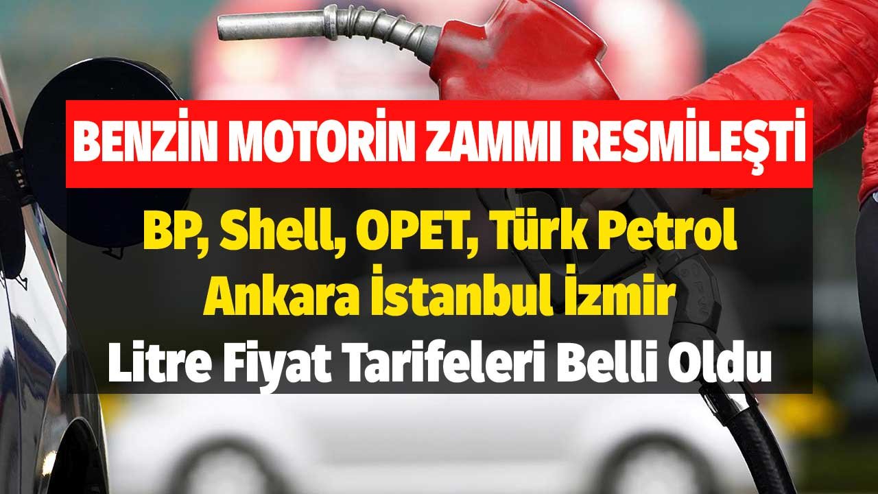 Benzine 77, Motorine 31 Kuruş Zam! BP, Shell, OPET, Türk Petrol Ankara İstanbul İzmir Litre Fiyat Tarifeleri